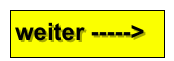 weiter ----->